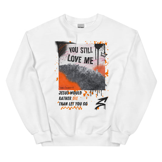 You Still Love Me Crewneck | Unisex