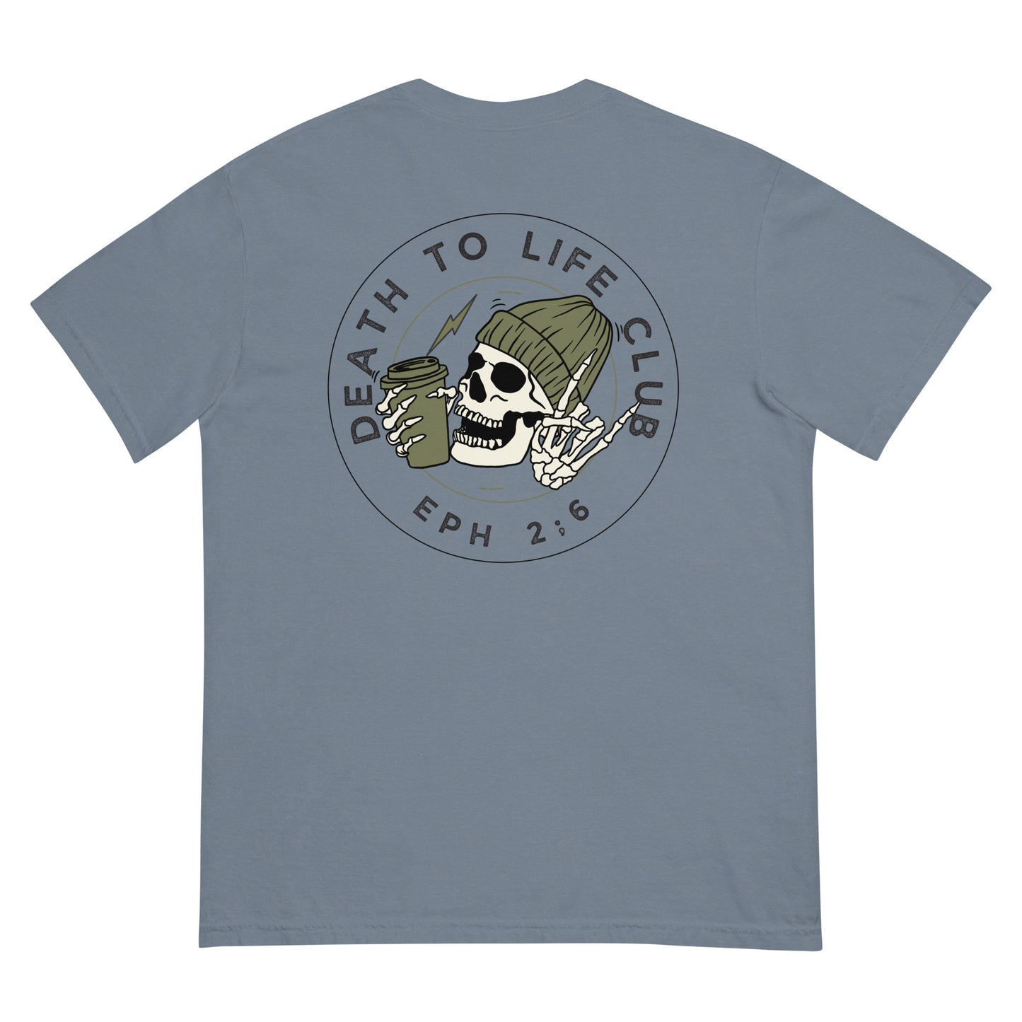 Death To Life T | Comfort Color Unisex garment-dyed heavyweight t-shirt