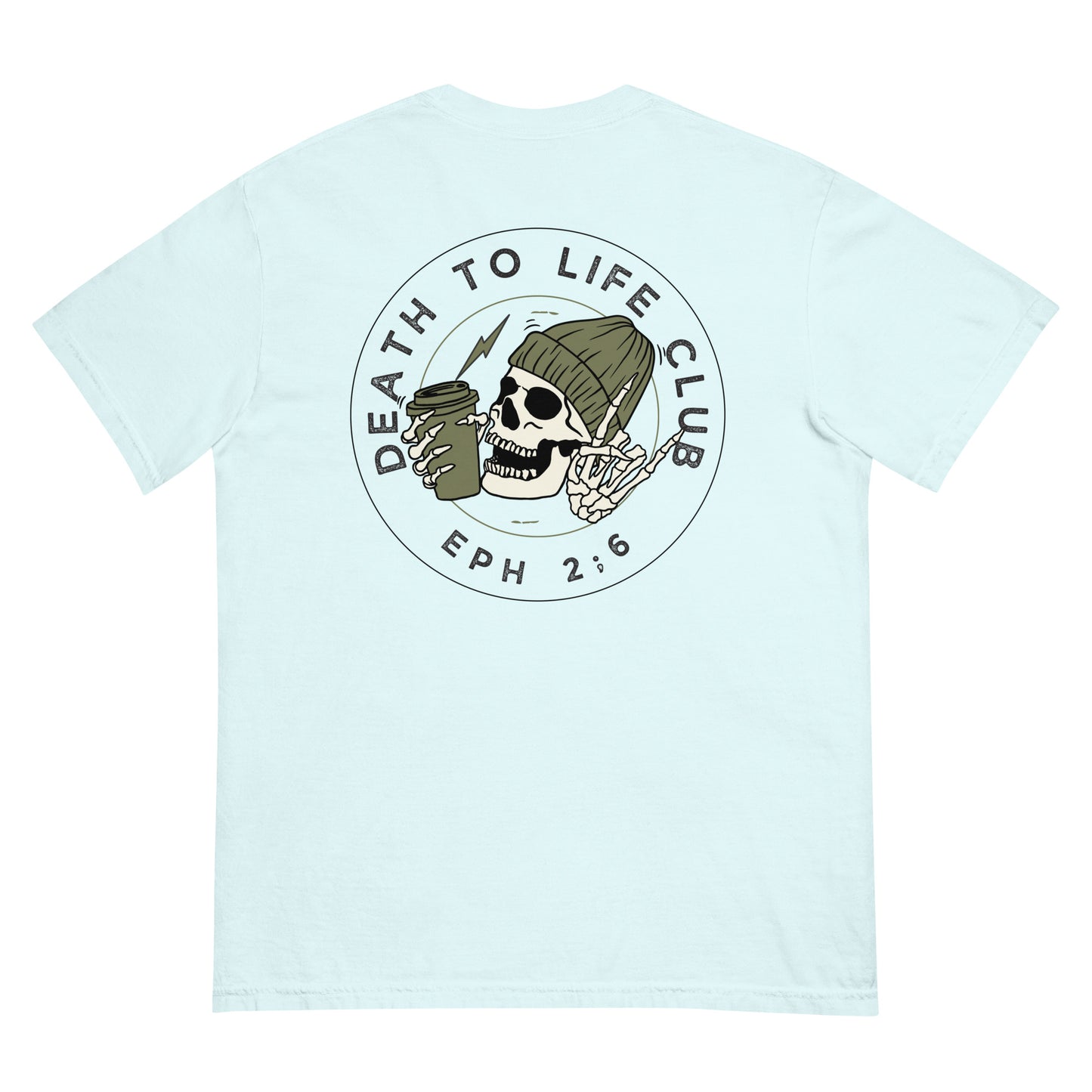 Death To Life T | Comfort Color Unisex garment-dyed heavyweight t-shirt