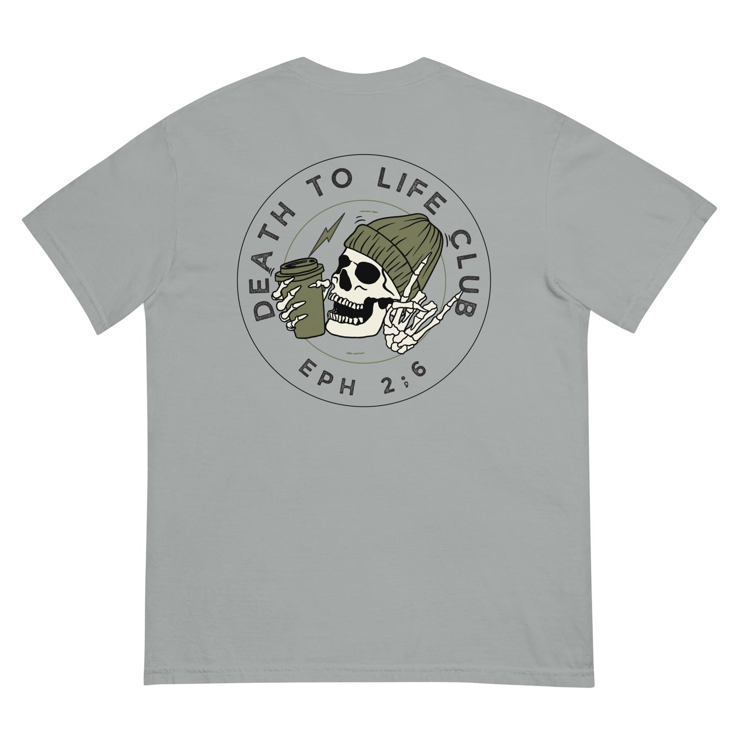 Death To Life T | Comfort Color Unisex garment-dyed heavyweight t-shirt