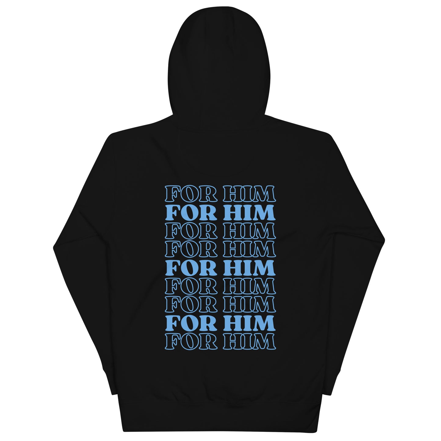 For Him Hoodie!